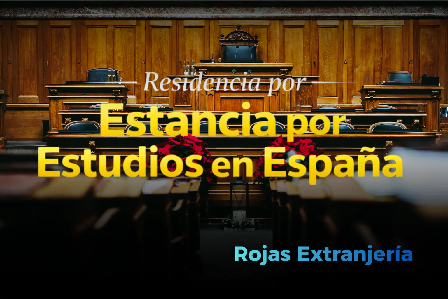 Estancia por Estudios en España - Rojas Extranjería